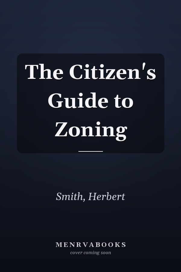 The Citizen's Guide to Zoning