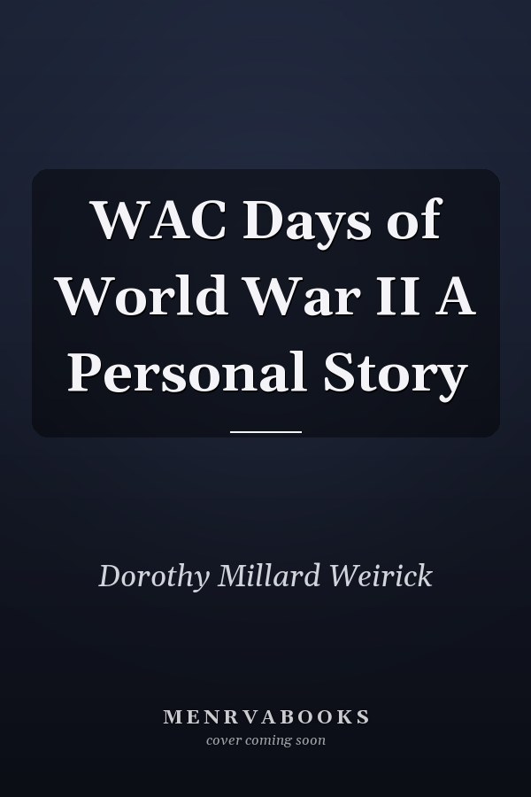 WAC Days of World War II A Personal Story
