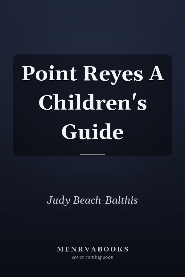 Point Reyes A Children's Guide