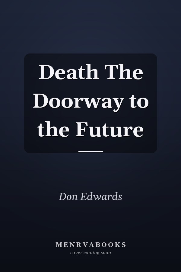 Death The Doorway to the Future