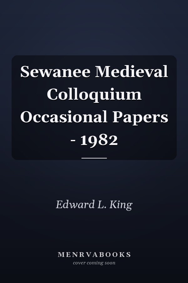 Sewanee Medieval Colloquium Occasional Papers - 1982