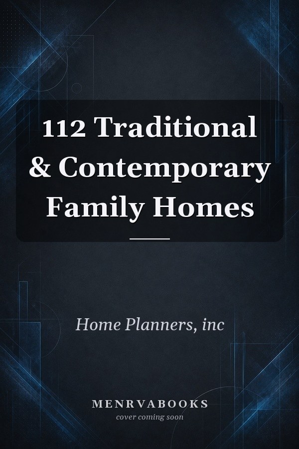 112 Traditional & Contemporary Family Homes