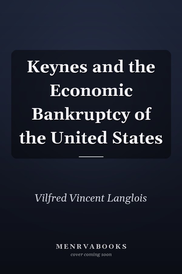 Keynes and the Economic Bankruptcy of the United States
