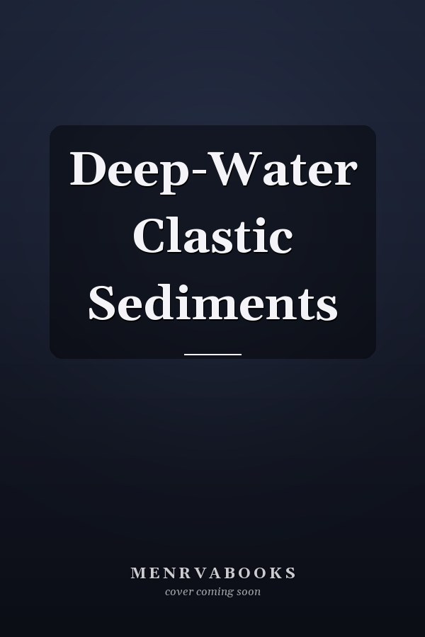 Deep-Water Clastic Sediments