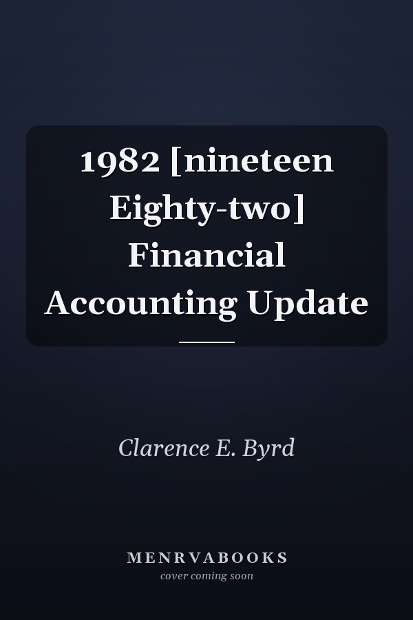 1982 [nineteen Eighty-two] Financial Accounting Update