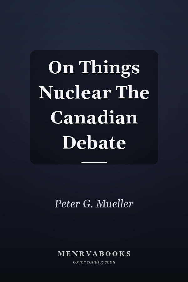 On Things Nuclear The Canadian Debate