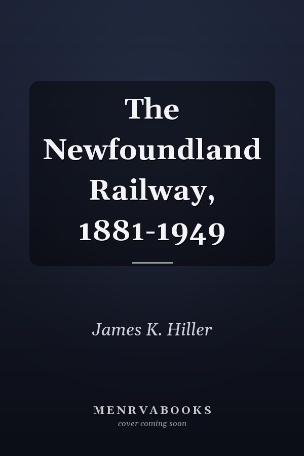 The Newfoundland Railway, 1881-1949