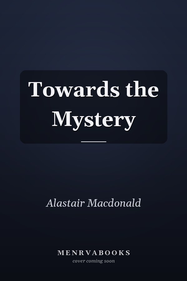 Towards the Mystery