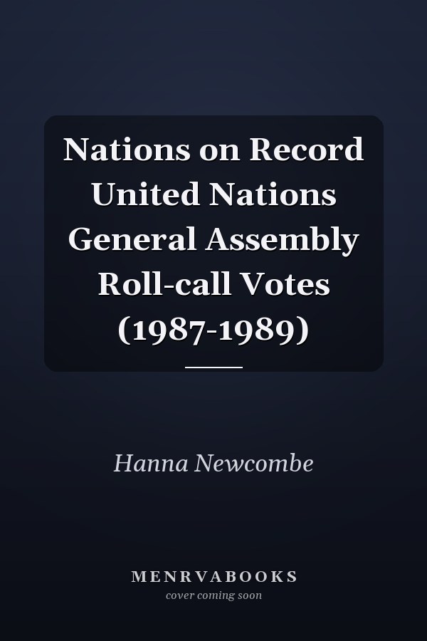Nations on Record United Nations General Assembly Roll-call Votes (1987-1989)