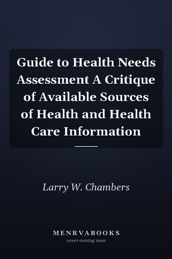 Guide to Health Needs Assessment A Critique of Available Sources of Health and Health Care Information