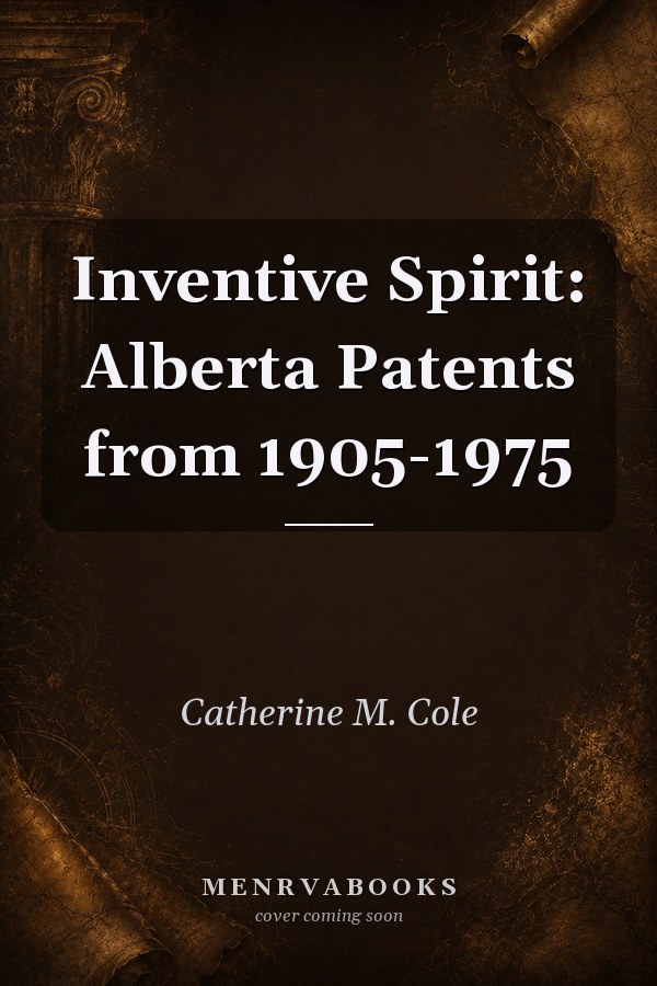 Inventive Spirit: Alberta Patents from 1905-1975