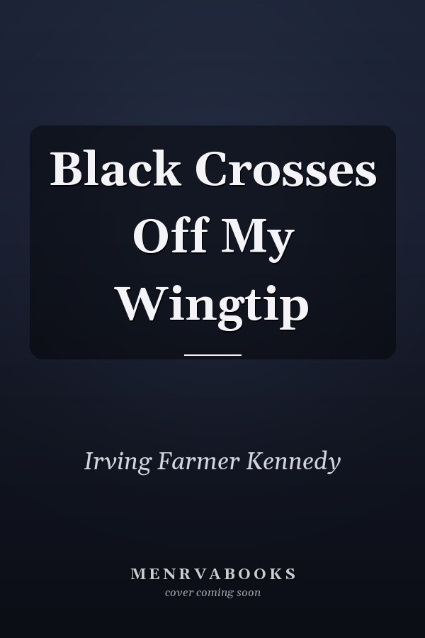 Black Crosses Off My Wingtip