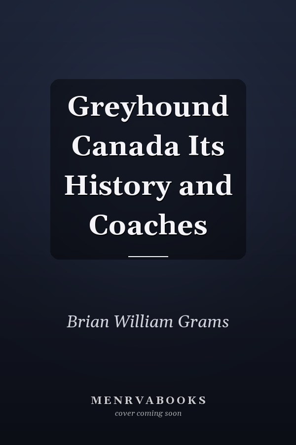 Greyhound Canada Its History and Coaches