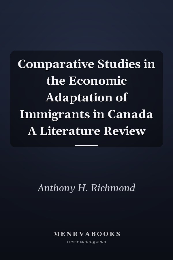 Comparative Studies in the Economic Adaptation of Immigrants in Canada A Literature Review