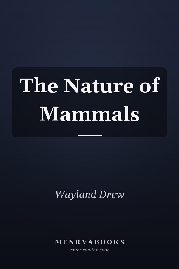 The Nature of Mammals