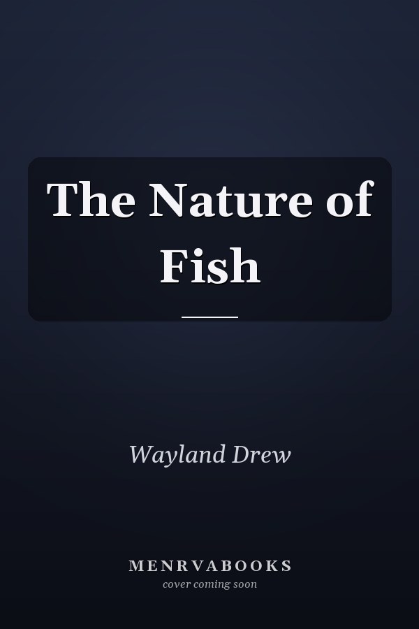 The Nature of Fish