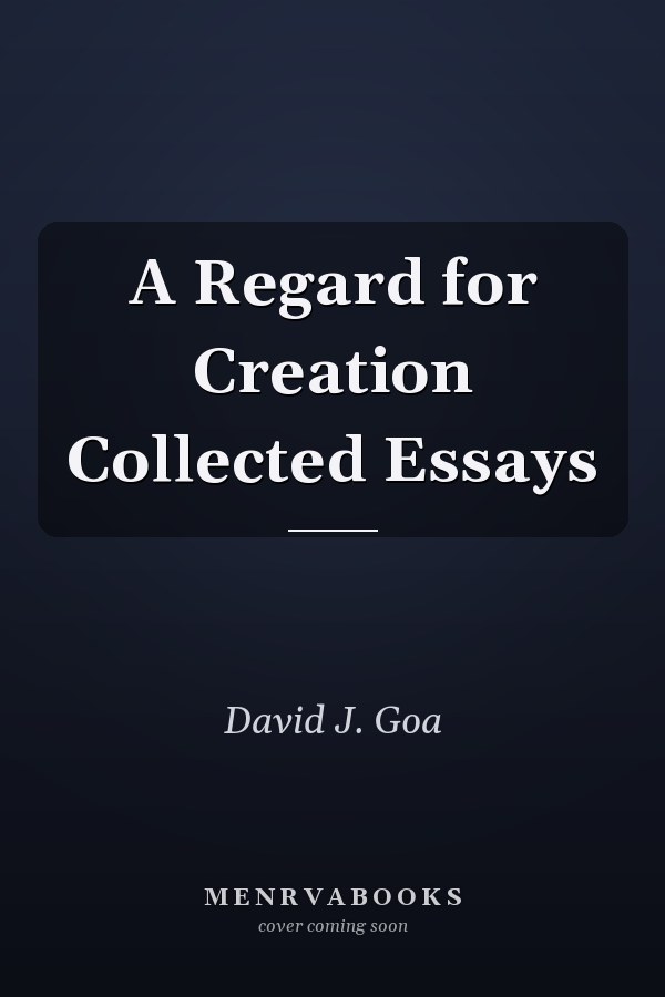 A Regard for Creation Collected Essays