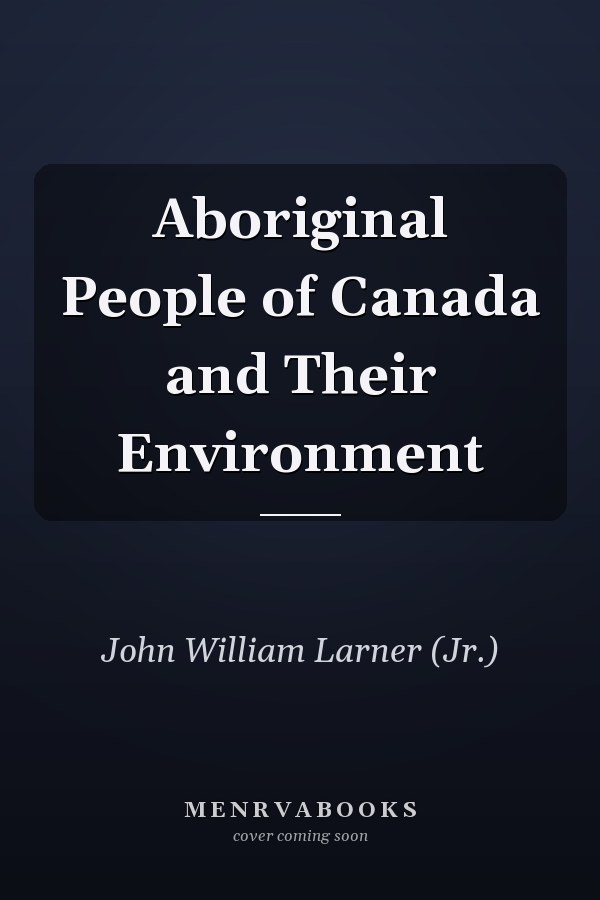 Aboriginal People of Canada and Their Environment