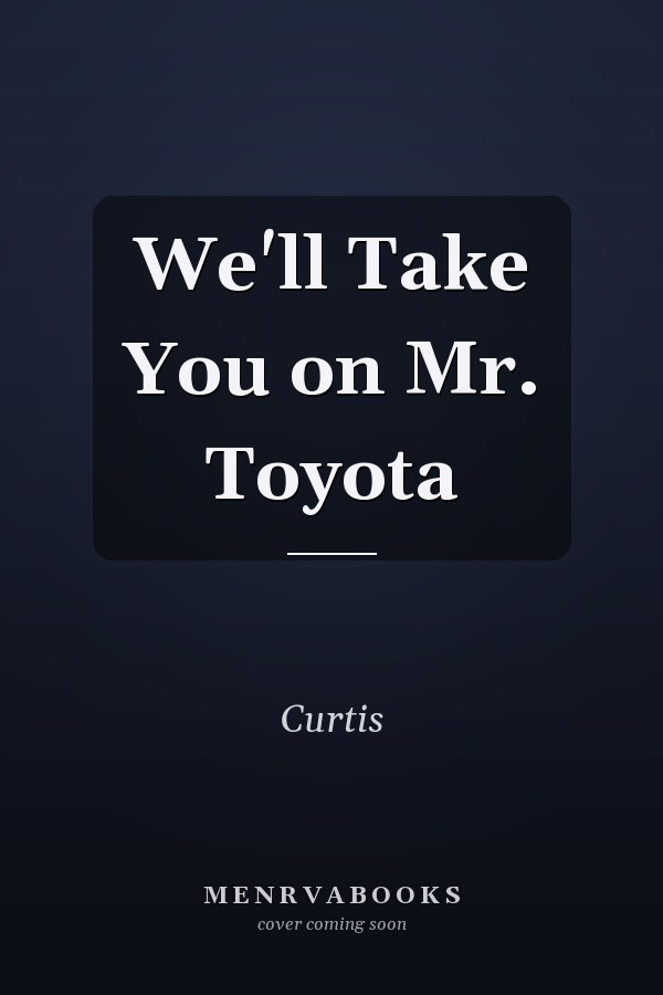 We'll Take You on Mr. Toyota