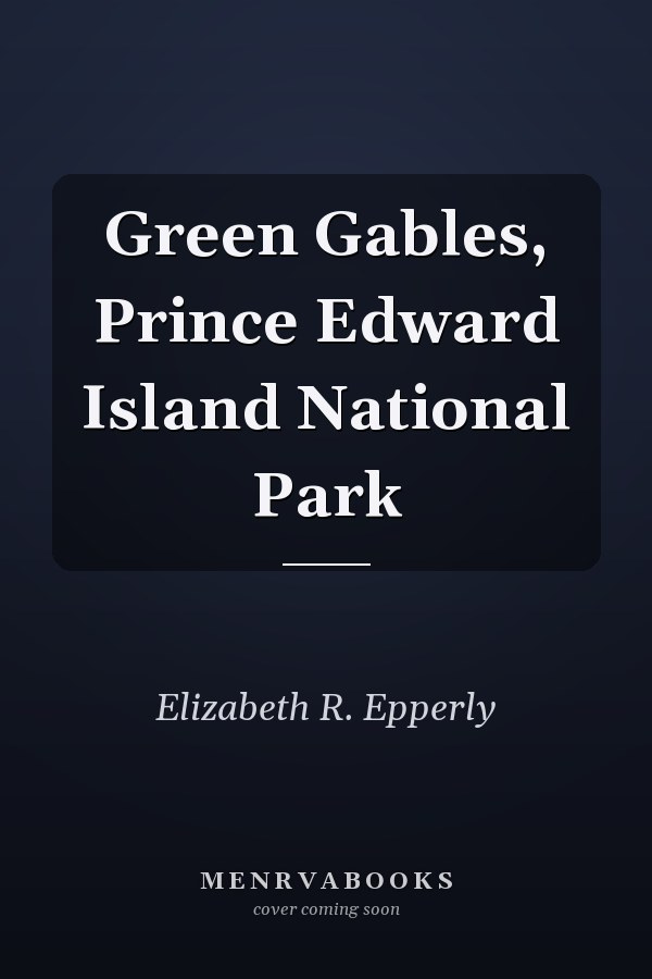 Green Gables, Prince Edward Island National Park