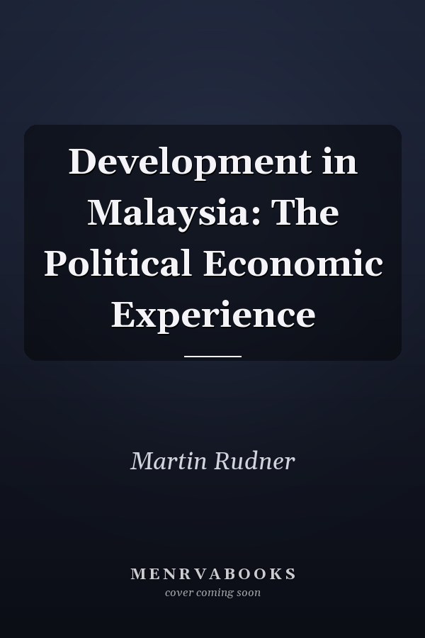 Development in Malaysia: The Political Economic Experience