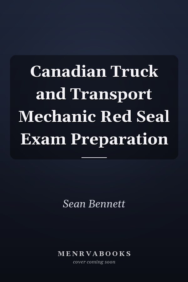 Canadian Truck and Transport Mechanic Red Seal Exam Preparation