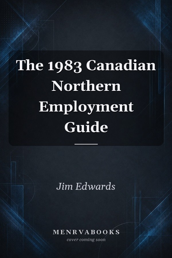 The 1983 Canadian Northern Employment Guide