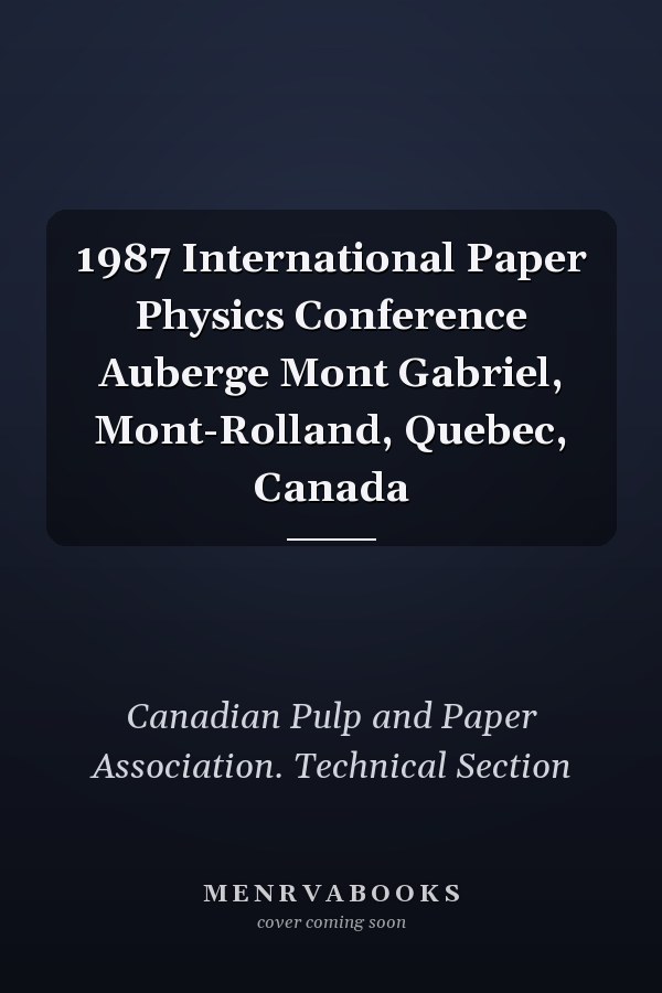 1987 International Paper Physics Conference Auberge Mont Gabriel, Mont-Rolland, Quebec, Canada