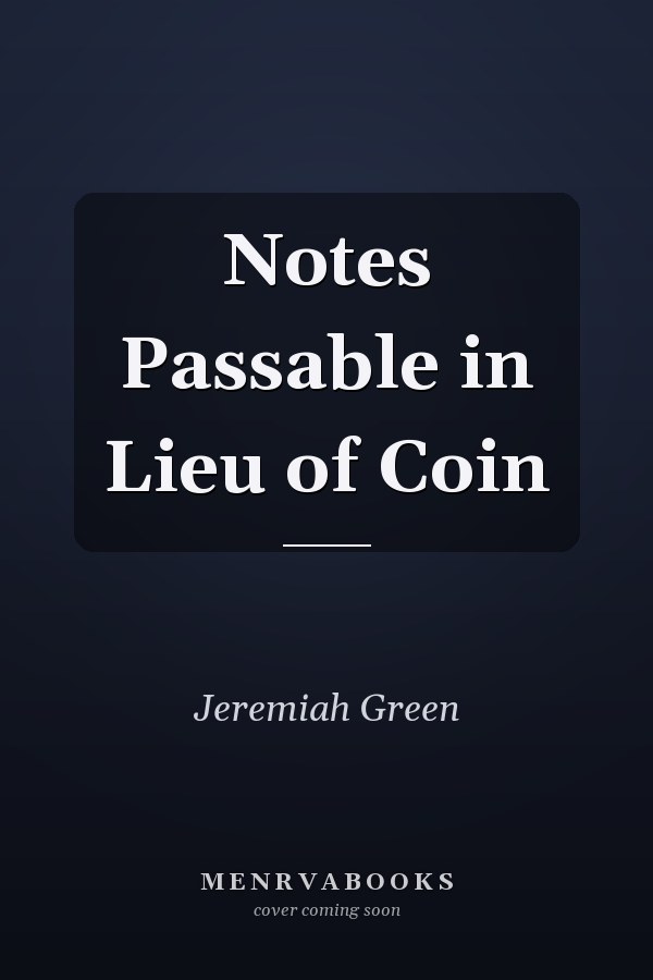 Notes Passable in Lieu of Coin