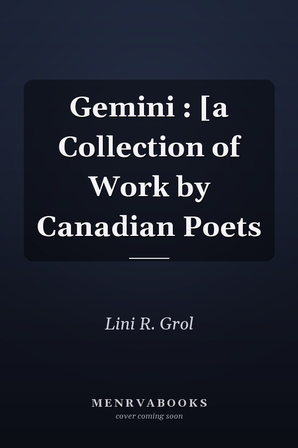 Gemini : [a Collection of Work by Canadian Poets