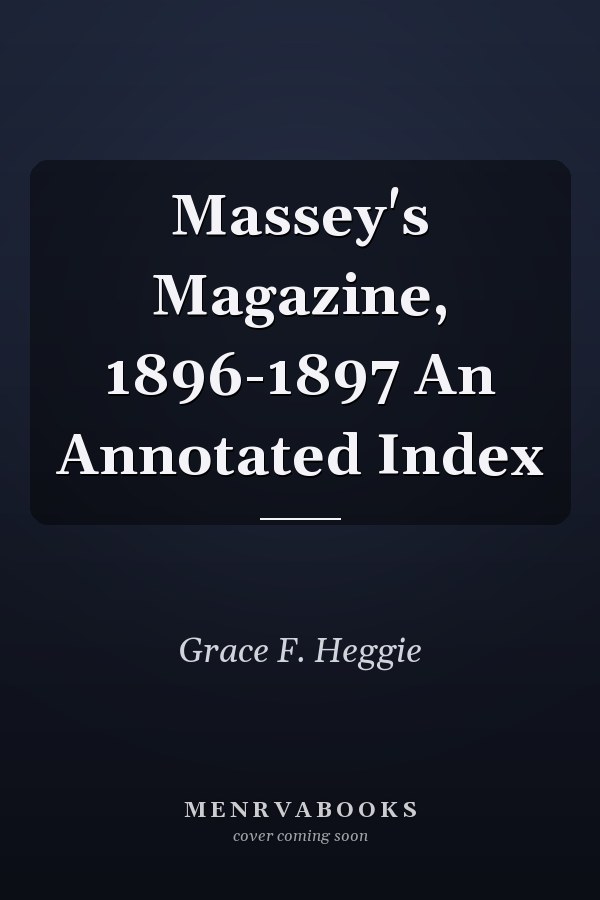 Massey's Magazine, 1896-1897 An Annotated Index