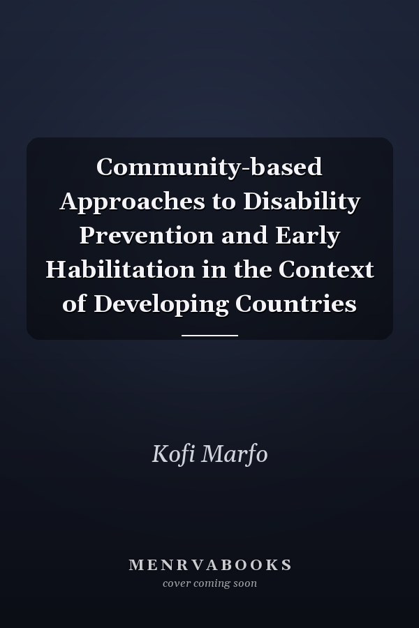 Community-based Approaches to Disability Prevention and Early Habilitation in the Context of Developing Countries