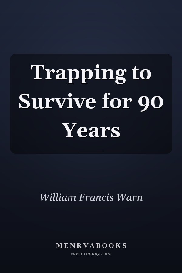 Trapping to Survive for 90 Years