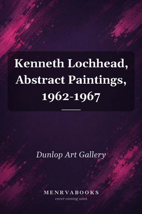 Kenneth Lochhead, Abstract Paintings, 1962-1967