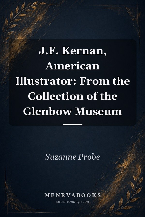 J.F. Kernan, American Illustrator: From the Collection of the Glenbow Museum
