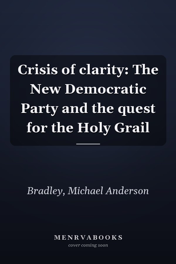 Crisis of clarity: The New Democratic Party and the quest for the Holy Grail