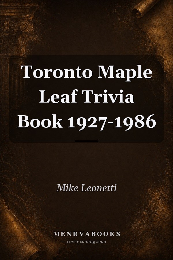 Toronto Maple Leaf Trivia Book 1927-1986