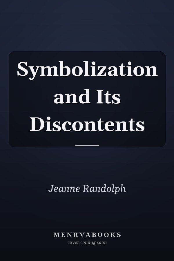 Symbolization and Its Discontents