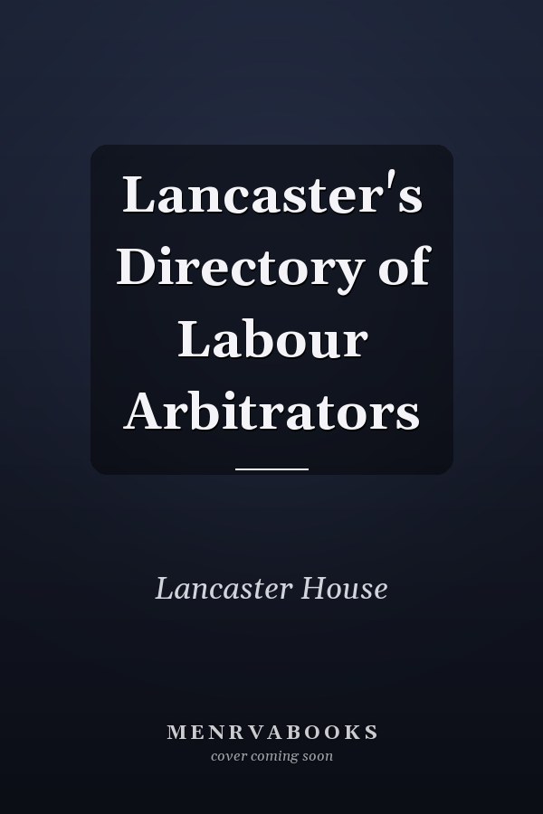 Lancaster's Directory of Labour Arbitrators