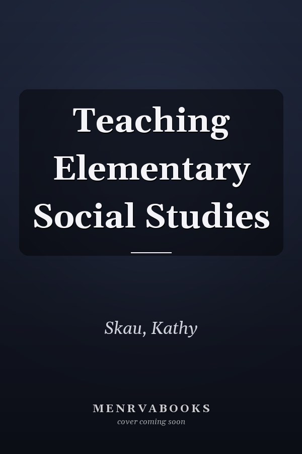 Teaching Elementary Social Studies