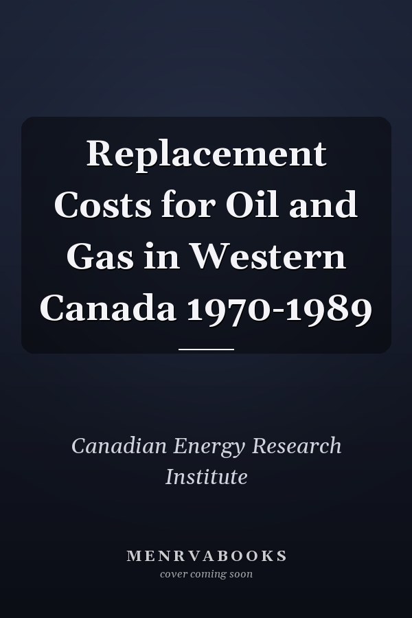 Replacement Costs for Oil and Gas in Western Canada 1970-1989