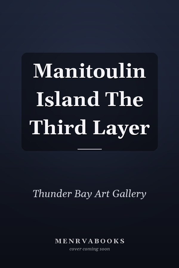 Manitoulin Island The Third Layer