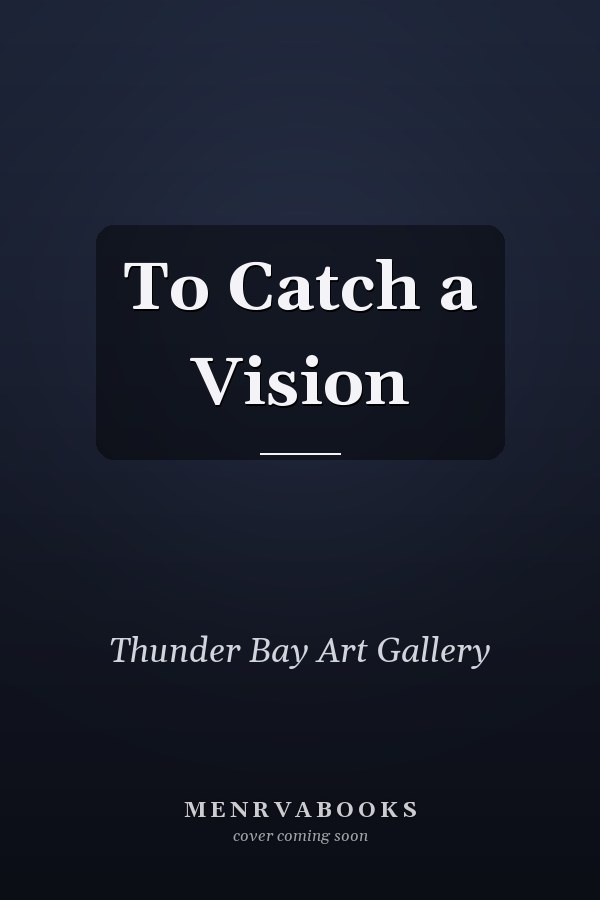 To Catch a Vision