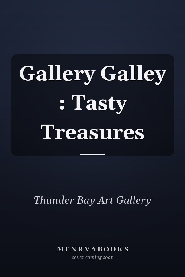 Gallery Galley : Tasty Treasures