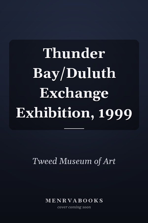 Thunder Bay/Duluth Exchange Exhibition, 1999