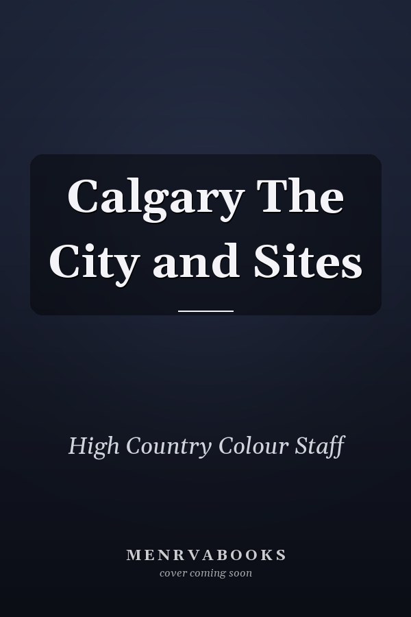 Calgary The City and Sites