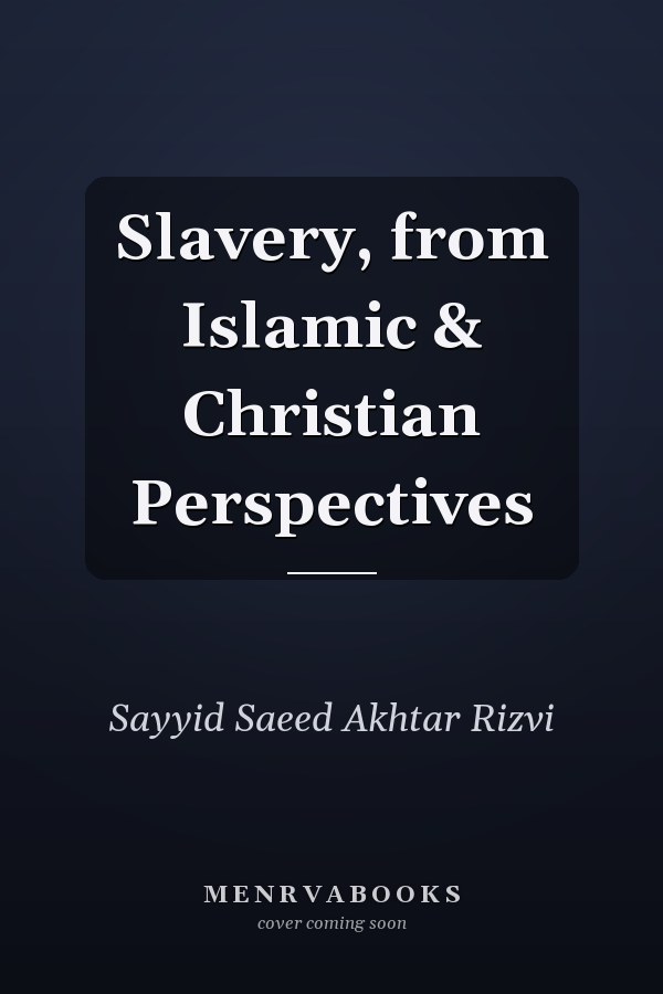 Slavery, from Islamic & Christian Perspectives