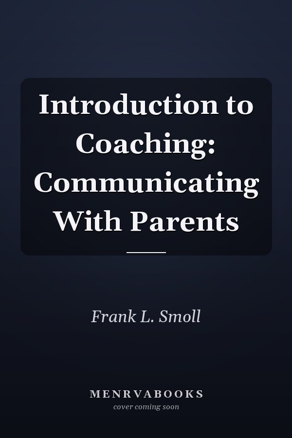 Introduction to Coaching: Communicating With Parents