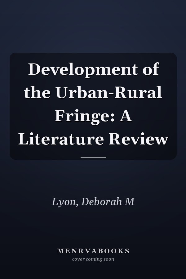 Development of the Urban-Rural Fringe: A Literature Review