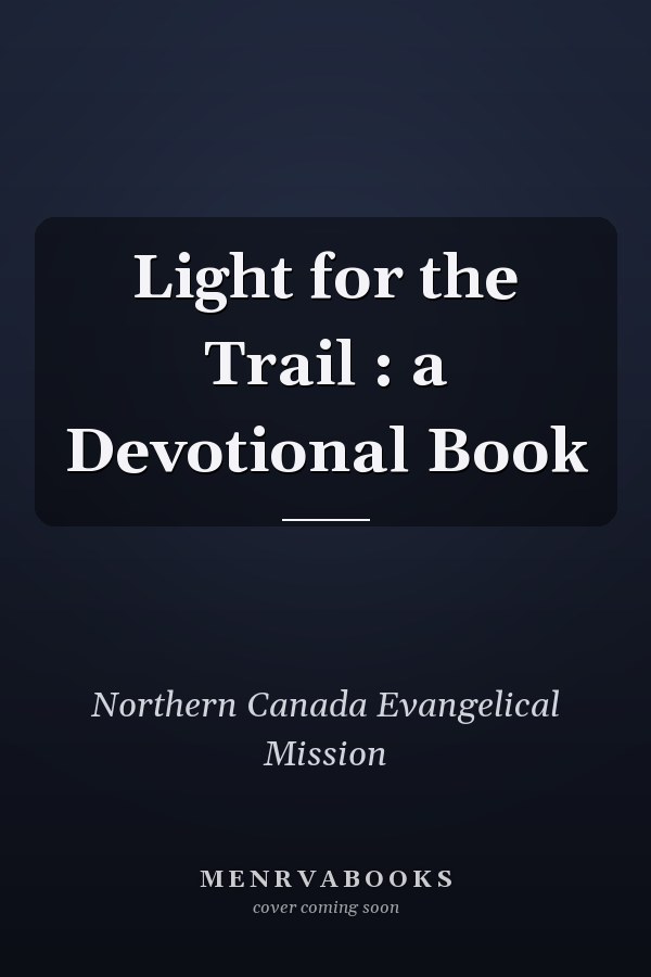 Light for the Trail : a Devotional Book
